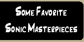 Some Favorite Sonic Masterpieces
